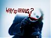 Click image for larger version

Name:	why_so_serious_02.jpg
Views:	36
Size:	50.4 KB
ID:	12783