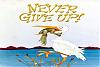 Click image for larger version

Name:	nevergiveup.jpg
Views:	70
Size:	23.7 KB
ID:	15319