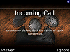 Click image for larger version

Name:	incoming_call.png
Views:	423
Size:	133.5 KB
ID:	16257