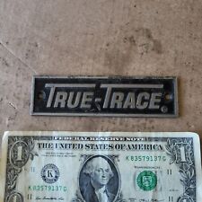 Vintage True Trace Hydraulic Tracer Valves Emblem Sign Metal Plaque 4-1/2 x1-3/8 picture